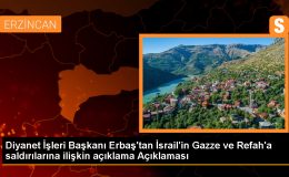 Diyanet İşleri Başkanı: İsrail’in Gazze’ye yönelik saldırıları derhal durdurulmalı